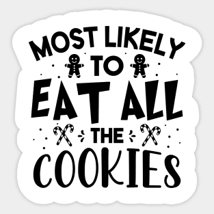 Most Likely To Eat All Cookies Funny Christmas For Friends and Family Sticker